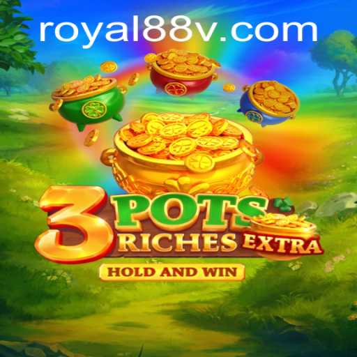 Exploring the Fascinating World of 3potsExtra and the Alluring Royal 88